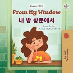 From My Window ? ? ???? - English Korean Bilingual Collection