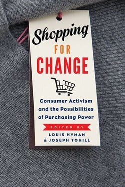 Shopping for Change - Consumer Activism and the Possibilities of Purchasing Power