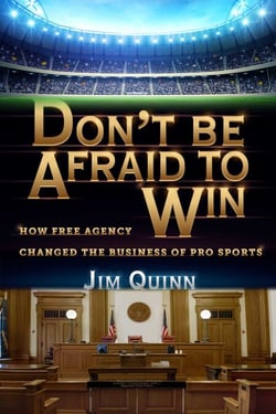 Don't Be Afraid to Win - How Free Agency Changed the Business of Pro Sports