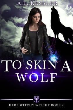To Skin a Wolf - Here Witchy Witchy, #4