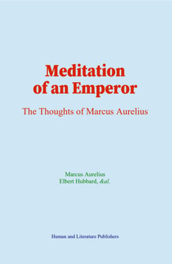 Meditation of an Emperor - The Thoughts of Marcus Aurelius