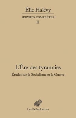 L'Ère des tyrannies - Études sur le Socialisme et la Guerre - Œuvres complètes, tome II