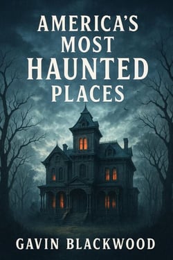America's Most Haunted Places