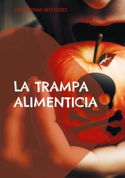 La trampa alimenticia - El engaño de las industrias alimentarias