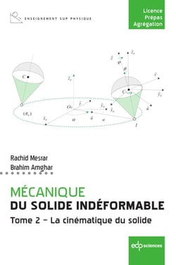Mécanique du solide indéformable Tome 2 - La cinématique du solide - Tome 2 - La cinématique du solide
