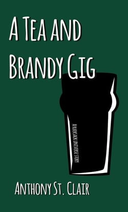 A Tea and Brandy Gig: A Rucksack Universe Story - Rucksack Universe