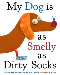 My Dog Is As Smelly As Dirty Socks - And Other Funny Family Portraits