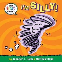 I'm Silly! (My First Comics)