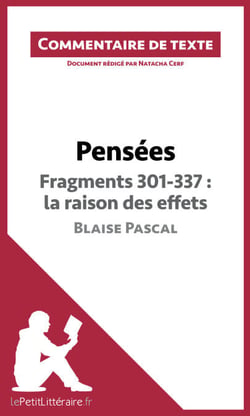Pensées de Blaise Pascal - Fragments 301-337 : la raison des effets - Commentaire et Analyse de texte