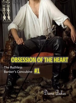 Obsession of the Heart: The Ruthless Banker's Concubine#1 - The Ruthless Banker's Concubine, #1