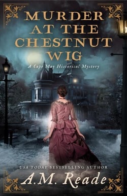 Murder at the Chestnut Wig - Cape May Historical Mystery Collection, #4