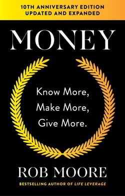 Money - Know More, Make More, Give More: Learn how to make more money and transform your life