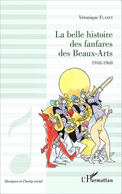 La belle histoire des fanfares des Beaux-Arts - 1948-1968