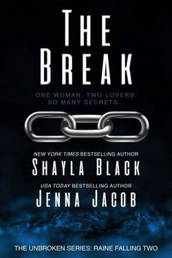 The Break - Unbroken: Raine Falling, #2
