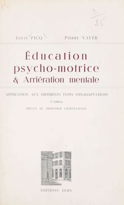 Éducation psycho-motrice et arriération mentale - Application aux différents types d'inadaptations