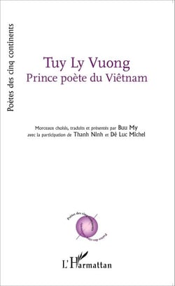 Tuy Ly Vuong Prince poète du Viêtnam - <em>Morceaux traduits et présentés par Buu My, avec la participation de Tanh Ninh et Dê Luc Michel</em>