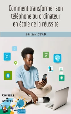 Comment transformer son téléphone ou ordinateur en école de la réussite