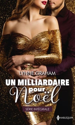 Un milliardaire pour Noël - Le plus beau des cadeaux - Mariage sous la neige