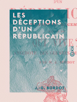Les Déceptions d'un républicain - Aventures récentes - Suivies de «Qui vive ?», anecdote des guerres de l'Empire