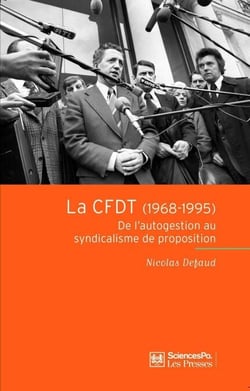 La CFDT (1968-1995) - De l'autogestion au syndicalisme de proposition