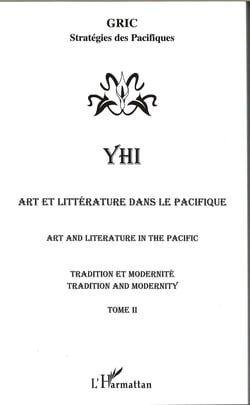 Art et littérature dans le Pacifique/Art and literature in the Pacific - Tradition et modernité/Tradition and modernity - Tome II