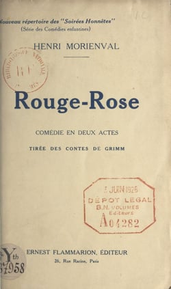 Rouge-Rose - Comédie en deux actes pour jeunes enfants, tirée des contes de Grimm