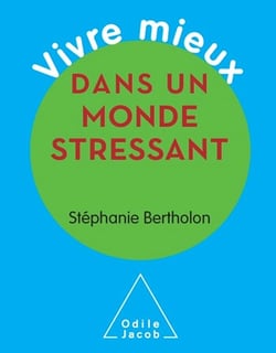 Vivre mieux dans un monde stressant