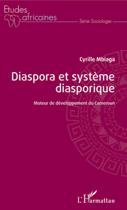 Diaspora et système diasporique - Moteur de développement du Cameroun