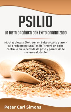 Psilio - la dieta orgánica con éxito garantizado - Muchas dietas sólo traen un éxito a corto plazo. - ¡El producto natural "psilio" traerá un éxito continuo en la pérdida de peso y para vivir de manera saludable!