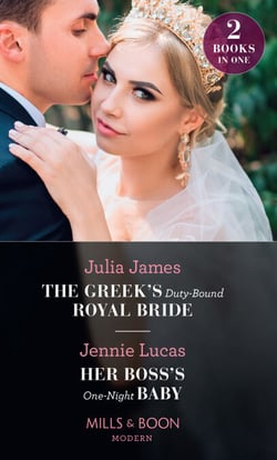The Greek's Duty-Bound Royal Bride / Her Boss's One-Night Baby - The Greek's Duty-Bound Royal Bride / Her Boss's One-Night Baby