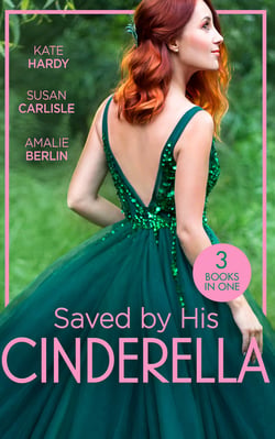 Saved By His Cinderella - Dr Cinderella's Midnight Fling / The Surgeon's Cinderella / The Prince's Cinderella Bride
