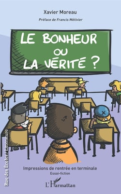 Le bonheur ou la vérité ? - Impressions de rentrée en terminale - Essai-fiction