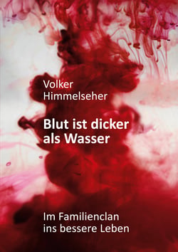 Blut ist dicker als Wasser - Im Familienclan ins bessere Leben - Roman über die arabische Clanwelt