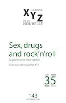 XYZ. La revue de la nouvelle. No. 143, Automne 2020 - Sex, drugs and rock’n’roll