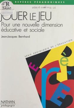 Jouer le jeu - Pour une nouvelle dimension éducative et sociale