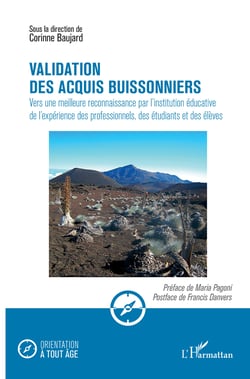 Validation des acquis buissonniers - Vers une meilleure reconnaissance par l'institution éducative de l'expérience des professionnels, des étudiants et des élèves