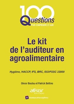 Le kit de l’auditeur en agroalimentaire - Hygiène, HACCP, IFS, BRC, ISO/FSSC 22000