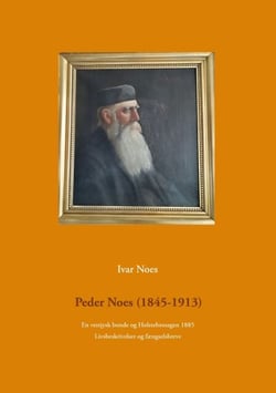 Peder Noes (1845-1913) - En vestjysk bonde og Holstebrosagen 1885