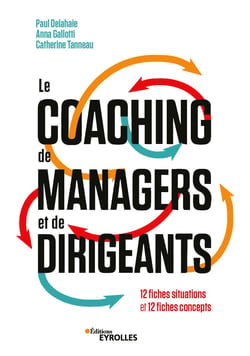 Le coaching de managers et de dirigeants - 12 fiches situations et 12 fiches concepts
