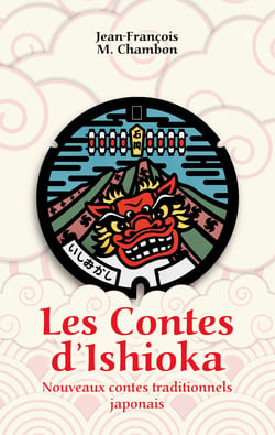 Les Contes d’Ishioka - Nouveaux contes traditionnels japonais