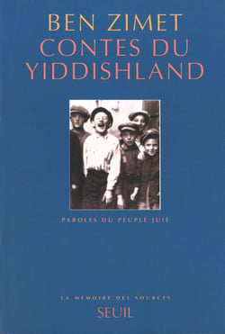 Contes du Yiddishland. Paroles du peuple juif