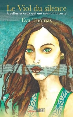 Le Viol du silence - À celles et ceux qui ont connu l'inceste