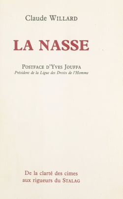 La nasse - De la clarté des cimes aux rigueurs du Stalag
