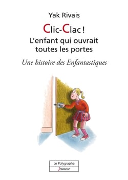 Clic-Clac! L'enfant qui ouvrait toutes les portes