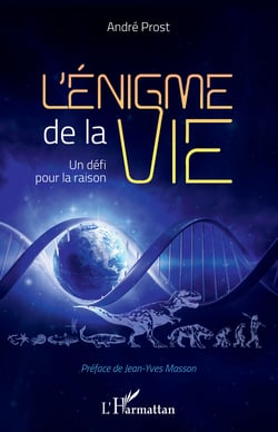 L'énigme de la vie - Un défi pour la raison