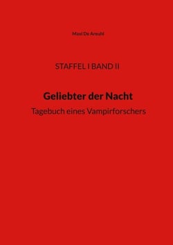 Staffel I Band II, Geliebter der Nacht - Tagebuch eines Vampirforschers