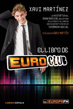 El libro de Euroclub - La historia del show musical que arrasa en la radio y el camino hasta convertirse en un fenómeno social