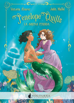 Penélope Quills: La sirena perdida - Comienzo de una mágica serie de sirenas ambientada en el siglo XIX