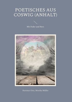 Poetisches aus Coswig (Anhalt) - Mit Feder und Herz