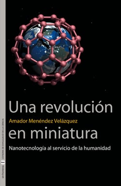 Una revolución en miniatura - Nanotecnología al servicio de la humanidad